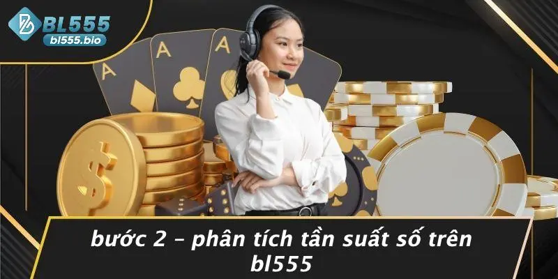 Bước 2 – Phân Tích Tần Suất Số Trên BL555