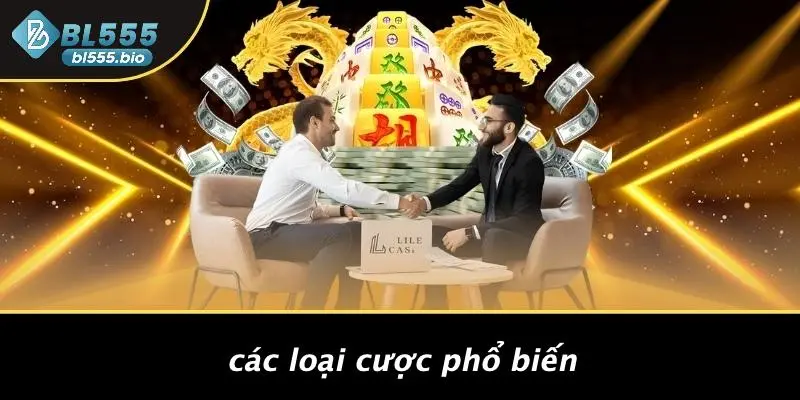 Các Loại Cược Phổ Biến