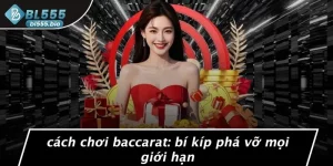 CÁCH CHƠI BACCARAT: BÍ KÍP PHÁ VỠ MỌI GIỚI HẠN