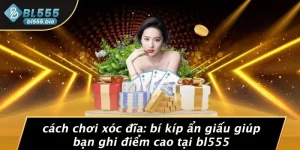 CÁCH CHƠI XÓC ĐĨA: BÍ KÍP ẨN GIẤU GIÚP BẠN GHI ĐIỂM CAO TẠI BL555