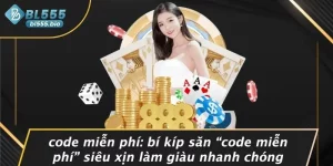 CODE MIỄN PHÍ: BÍ KÍP SĂN “CODE MIỄN PHÍ” SIÊU XỊN LÀM GIÀU NHANH CHÓNG
