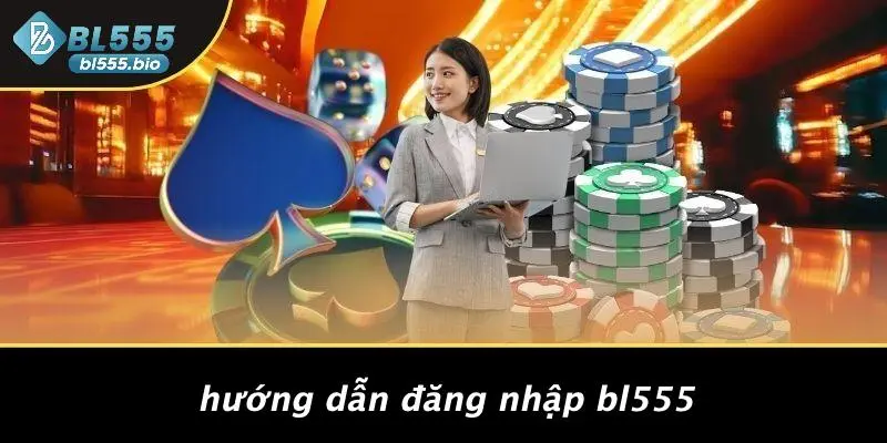 Hướng Dẫn Đăng Nhập BL555