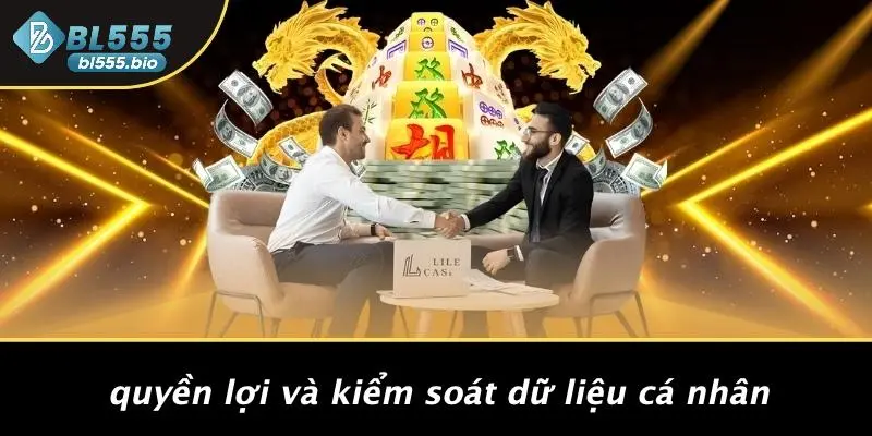 Quyền Lợi Và Kiểm Soát Dữ Liệu Cá Nhân
