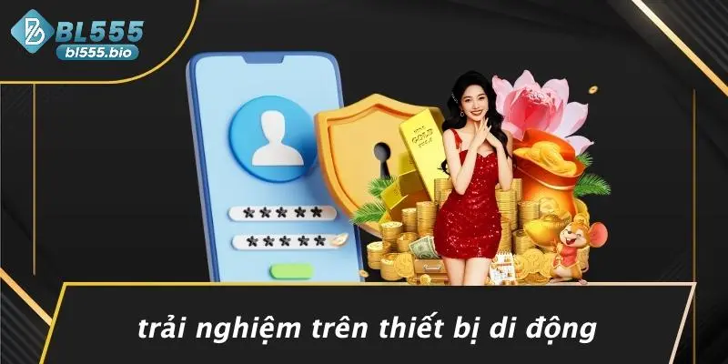 Trải Nghiệm Trên Thiết Bị Di Động