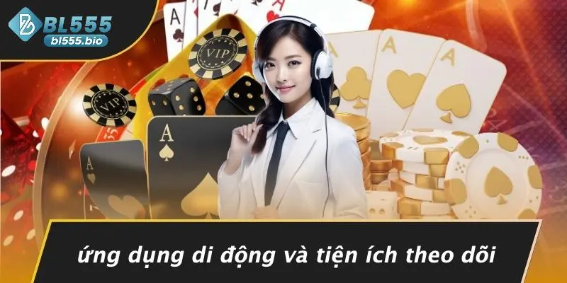 Ứng Dụng Di Động Và Tiện Ích Theo Dõi